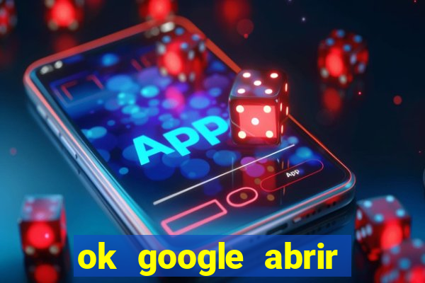 ok google abrir jogo de c****